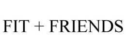 FIT + FRIENDS trademark