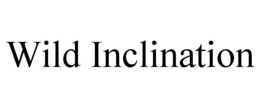 WILD INCLINATION trademark