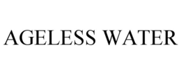 AGELESS WATER trademark