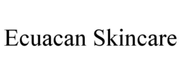ECUACAN SKINCARE trademark