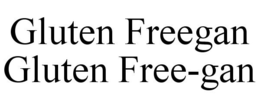 GLUTEN FREEGAN GLUTEN FREE-GAN trademark