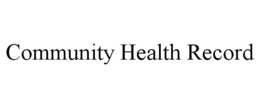 COMMUNITY HEALTH RECORD trademark