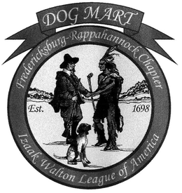 DOG MART FREDERICKSBURG-RAPPAHANNOCK CHAPTER IZAAK WALTON LEAGUE OF AMERICA EST. 1698 trademark