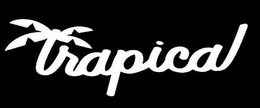 TRAPICAL trademark