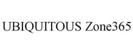 UBIQUITOUS ZONE365 trademark