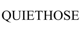 QUIETHOSE trademark