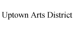 UPTOWN ARTS DISTRICT trademark