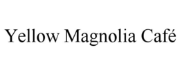 YELLOW MAGNOLIA CAFÉ trademark