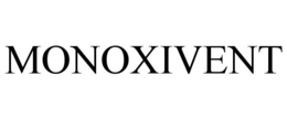MONOXIVENT trademark