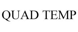 QUAD TEMP trademark