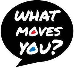 WHAT MOVES YOU? trademark