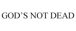 GOD'S NOT DEAD trademark