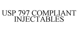 USP 797 COMPLIANT INJECTABLES trademark