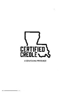 CERTIFIED CREOLE A LOUISIANA PRODUCT trademark