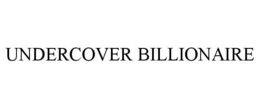 UNDERCOVER BILLIONAIRE trademark