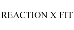 REACTION X FIT trademark