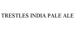 TRESTLES INDIA PALE ALE trademark