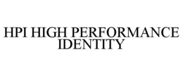 HPI HIGH PERFORMANCE IDENTITY trademark