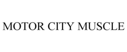 MOTOR CITY MUSCLE trademark