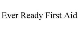 EVER READY FIRST AID trademark