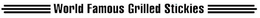 WORLD FAMOUS GRILLED STICKIES trademark