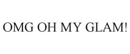OMG OH MY GLAM! trademark