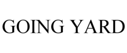 GOING YARD trademark