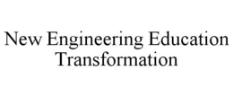 NEW ENGINEERING EDUCATION TRANSFORMATION trademark