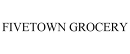 FIVETOWN GROCERY trademark