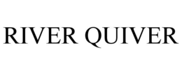 RIVER QUIVER trademark