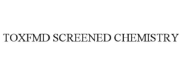 TOXFMD SCREENED CHEMISTRY trademark