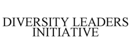 DIVERSITY LEADERS INITIATIVE trademark