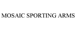 MOSAIC SPORTING ARMS trademark