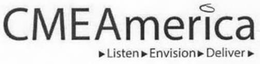 CME AMERICA LISTEN ENVISION DELIVER trademark