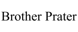 BROTHER PRATER trademark