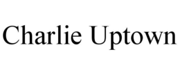 CHARLIE UPTOWN trademark