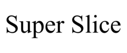SUPER SLICE trademark