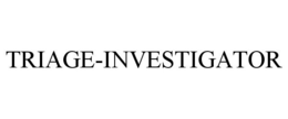 TRIAGE-INVESTIGATOR trademark
