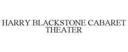 HARRY BLACKSTONE CABARET THEATER trademark