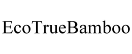 ECOTRUEBAMBOO trademark