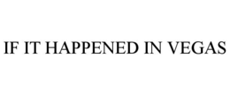IF IT HAPPENED IN VEGAS trademark