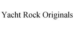YACHT ROCK ORIGINALS trademark