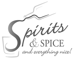 SPIRITS & SPICE AND EVERYTHING NICE! trademark