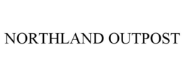 NORTHLAND OUTPOST trademark