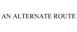 AN ALTERNATE ROUTE trademark