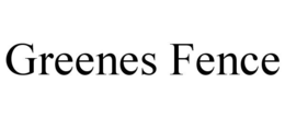 GREENES FENCE trademark