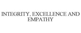 INTEGRITY, EXCELLENCE AND EMPATHY trademark