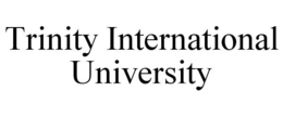 TRINITY INTERNATIONAL UNIVERSITY trademark