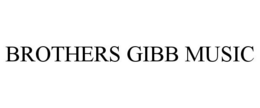 BROTHERS GIBB MUSIC trademark