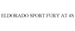 ELDORADO SPORT FURY AT 4S trademark